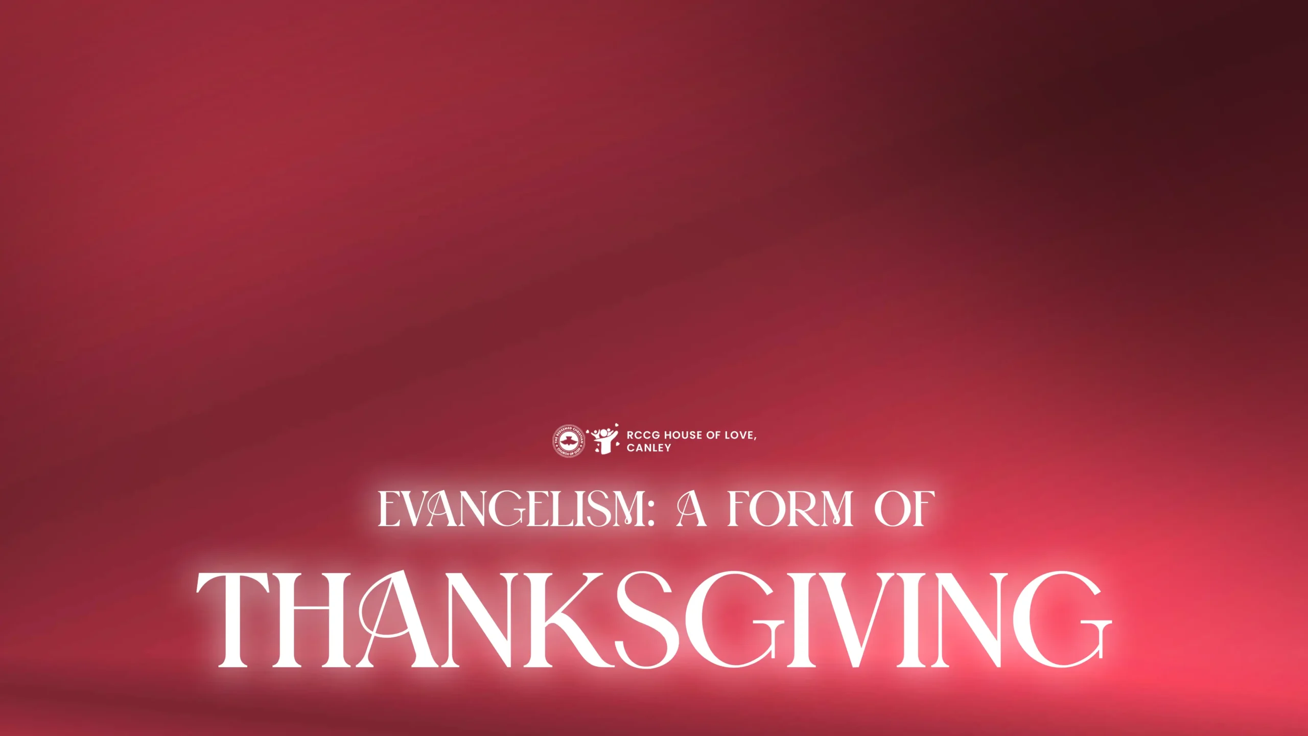 RCCG House of Love Coventry Sermon | Evangelism: A form of Thanksgiving
